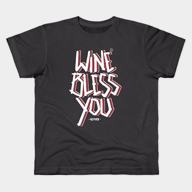 WINE BLESS YOU Kids T-Shirt by GANA